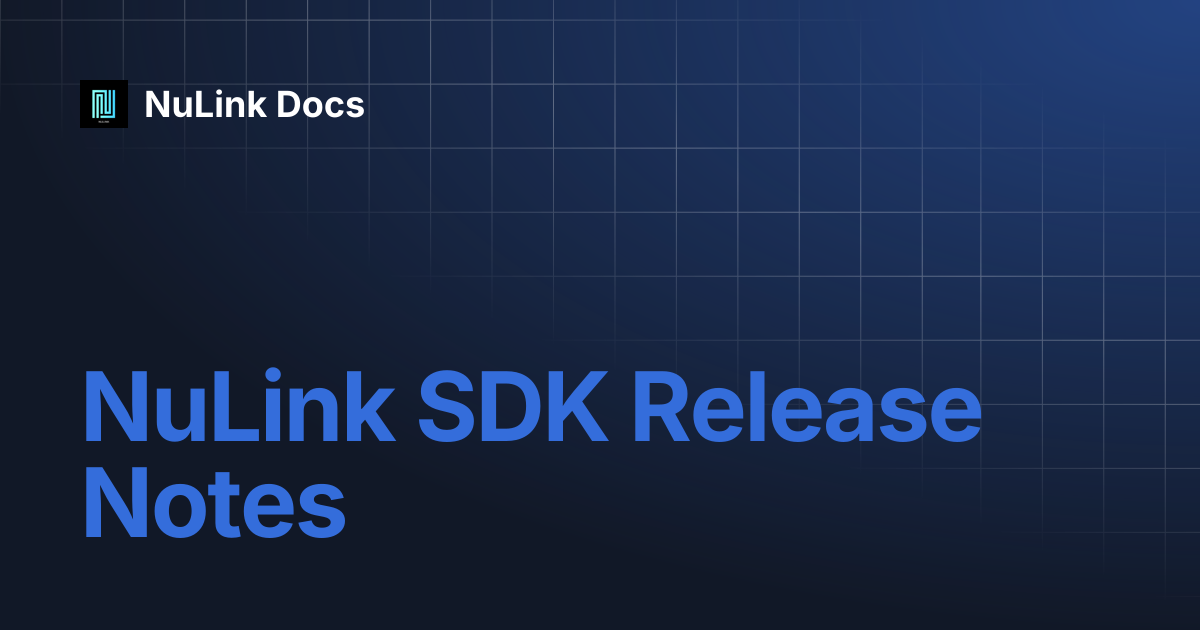 NuLink SDK Release Notes | NuLink Docs